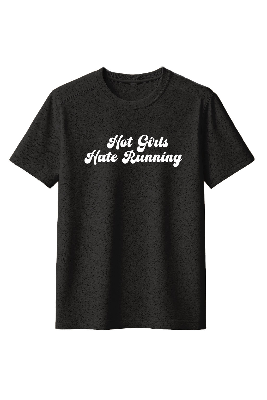 HOT GIRLS HATE RUNNING // DRY-FIT // AW25