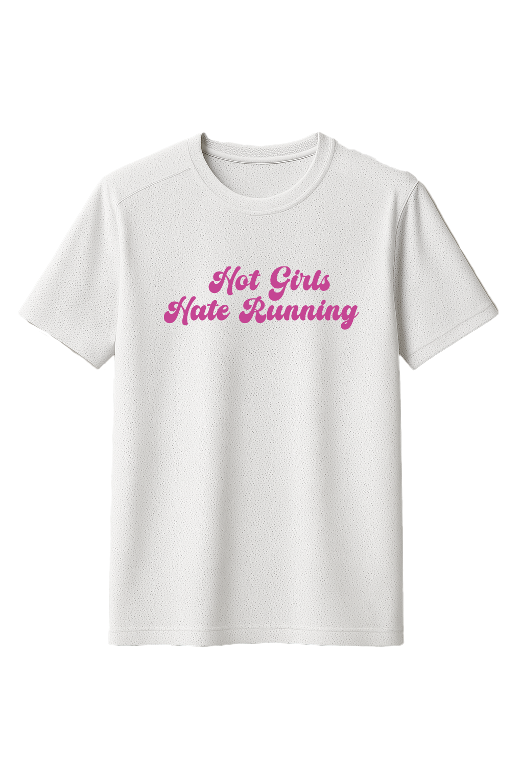HOT GIRLS HATE RUNNING // DRY-FIT // AW25